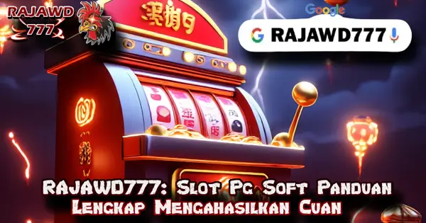 RAJAWD777: Slot Pg Soft Panduan Lengkap Mengahasilkan Cuan